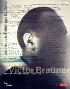 ヴィクトル・ブローネル　Victor Brauner: Les Archives De Victor Brauner Au Musaee National D'art Moderne/Sylvie Patry/Camille Morando