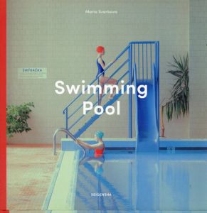 マーリア・シュヴァルボヴァー写真集　Maria Svarbova: Swimming Pool/マーリア・シュヴァルボヴァー