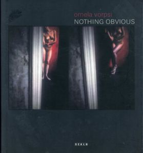 オルネラ・ヴォルプシ　Ornela Vorpsi: Nothing Obvious/Ornela Vorpsi