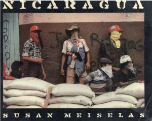 スーザン・マイゼラス　Susan Meiselas: Nicaragua: June 1978-July 1979/Kristen Lubben/Alfred Guzzetti