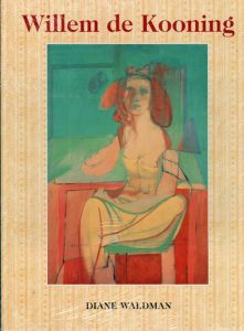 ウィレム・デ・クーニング　Willem De Kooning: Library of American Art/Diane Waldman