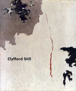 クリフォード・スティル　Clyfford Still: Paintings 1944–1960/David Anfam/Neal Benezra/Brooks Adams寄　James T. Demetrion編