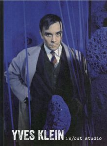 イヴ・クライン　Yves Klein: In/Out Studio/Yves Klein　Matthias Koddenberg編