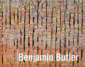 ベンジャミン・バトラー　Benjamin Butler: Selected Paintings 2001-2012/