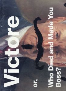 ジェームス・ビクトル　Victore or, Who Died and Made You Boss?/James Victore/ Michael Bierut