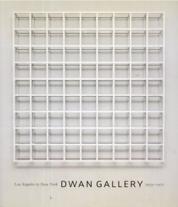 Dwan Gallery: Los Angeles to New York, 1959-1971/James Meyer