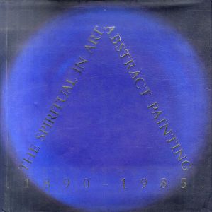 The Spiritual in Art: Abstract Painting, 1890-1985/Maurice Tuchman
