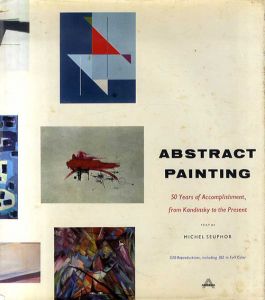 Abstract Painting; Fifty Years of Accomplishment, from Kandinsky to the Present/