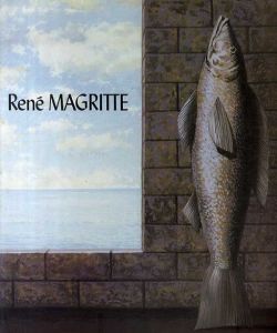 ルネ・マグリット　Rene Magritte 1698-1967/ルネ・マグリット