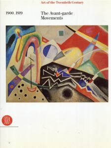 The Avant-garde Movements 1900-1919 Art of the Twentieth Century/Valerio Terraroli編