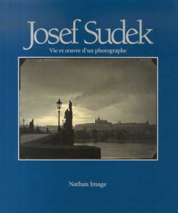 ヨゼフ・スデク写真集　Vie et oeuvre d'un photographe/Josef Sudek