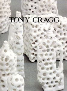 トニー・クラッグ　Tony Cragg/Tony Cragg