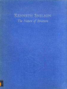 ケネス・スネルソン　Kenneth Snelson: The Nature of Structure/ケネス・スネルソン
