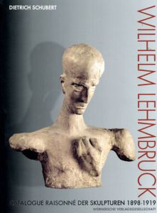 ヴィルヘルム・レムブルク　Wilhelm Lehmbruck Catalogue Raisonne der Skulpturen/Wilhelm Lehmbruck　Dietrich Schubert