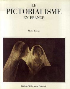 Le Pictorialisme en France/Michel Poivert