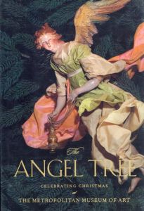 The Angel Tree: Celebrating Christmas at the Metropolitan Museum of Art/