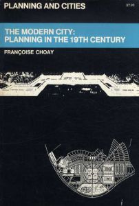 The Modern City: Planning in the 19th Century/Francoise Choay