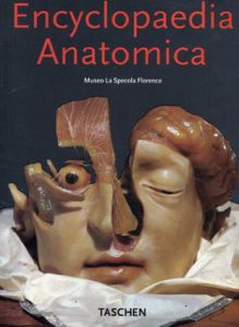 Encyclopaedia Anatomica/Monika Von During/Marta Poggesi/Georges Didi-Huberman