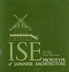 ISE Prototype of Japanese Architecture/Kenzo Tange/Noboru Kawazoe