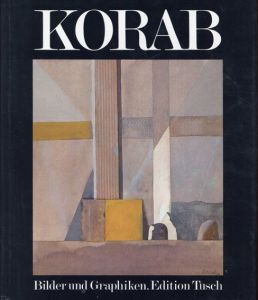 カール・コーラップ　Karl Korab Bilder und Zeichnungen/Kristian Sotriffer