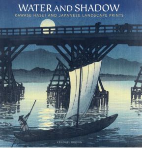 川瀬巴水　Water and Shadow: Kawase Hasui and Japanese Landscape Prints/James King/Koyama Shuko/Shimizu Hisao/Miya Elise Mizuta/Kendall H. Brownのサムネール