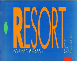 マーティン・パー写真集　The Last Resort : Photographs of New Brighton/マーティン・パー