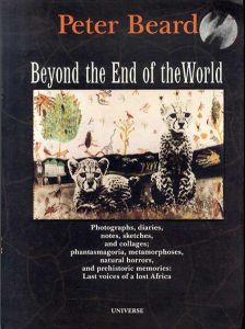 ピーター・ビアード　Peter Beard Beyond End of World/