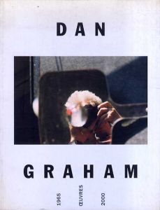 ダン・グラハム　Dan Graham : 1965 Oeuvres 2000/