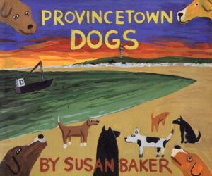 スーザン・ベイカー Provincetown Dogs/Susan Baker