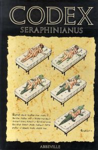 ルイジ・セラフィーニ　Luigi Serafini: Codex Seraphinianus/Luigi Serafini