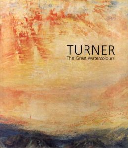 ターナー　Turner The Great Watercolours/Eric Shanes