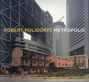 ロバート・ポリドリ写真集　Robert Polidori's Metropolis/