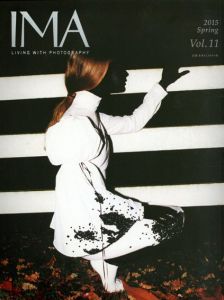 IMA　Living With Photography　2015 Spring Vol.11　特集: 進化するファッションフォトグラフィー/