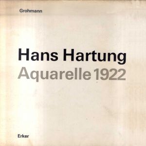 ハンス・アルトゥング　Hans Hartung: Aquarelle 1922 /ハンス・アルトゥング