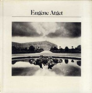 ウジェーヌ・アジェ　Eugene Atget:The Aperture History of Photography Series/