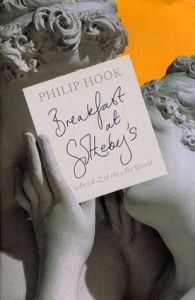 Breakfast at Sotheby's: An A-Z of the Art World/Philip Hook
