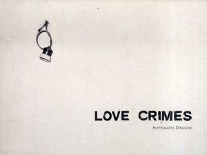 ドラゴンズ・アレッサンドラ写真集　Dragoni Alessandra: Love Crimes/
