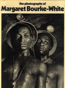 マーガレット・バーク＝ホワイト　Photographs of Margaret Bourke White/マーガレット・バーク＝ホワイト