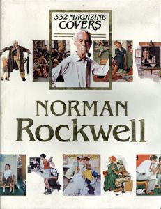 ノーマン・ロックウェル　Norman Rockwell: 332 Magazine Covers/ノーマン・ロックウェル