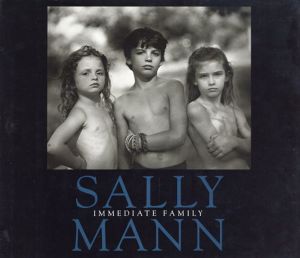 サリー・マン　Sally Mann: Immediate Family/Sally Mann 
