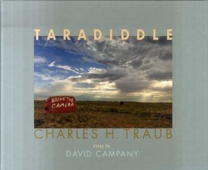 チャールズ・H・トラウブ写真集　Charles H. Traub: Taradiddle/