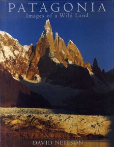 デヴィッド・ニールソン　Patagonia: Images of a Wild Land/David Neilson