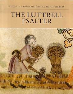 ラットレル祈祷書　The Luttrell Psalter (Medieval Manuscripts in the British Library)/Jane Backhouse