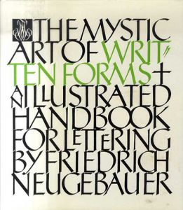 レタリングのためのイラスト入りハンドブック　The Mystic Art of Written Forms: An Illustrated Handbook for Lettering /