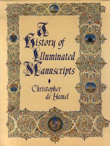 A History of Illuminated Manuscripts/Christopher De Hamel