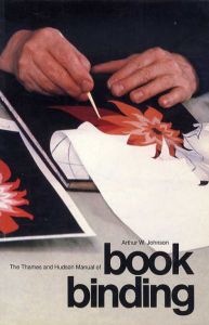 The Thames and Hudson Manual of Bookbinding/Arthur W. Johnson