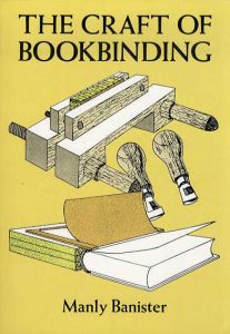 The Craft of Bookbinding/Manly Banister