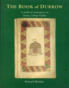 デュローの書　The Book of Durrow: A Medieval Masterpiece at Trinity College Dublin/バーナード・ミーハン