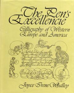 The Pen's Excellencie: Calligraphy of Western Europe and America/Joyce Irene Whalley