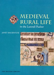 Medieval Rural Life in the Luttrell Psalter/